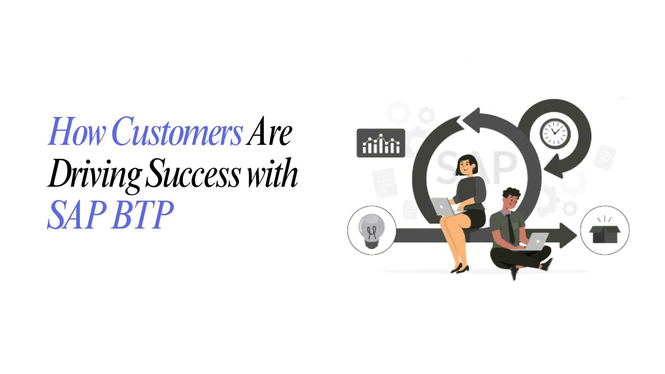 Customers Succeed with SAP BTP