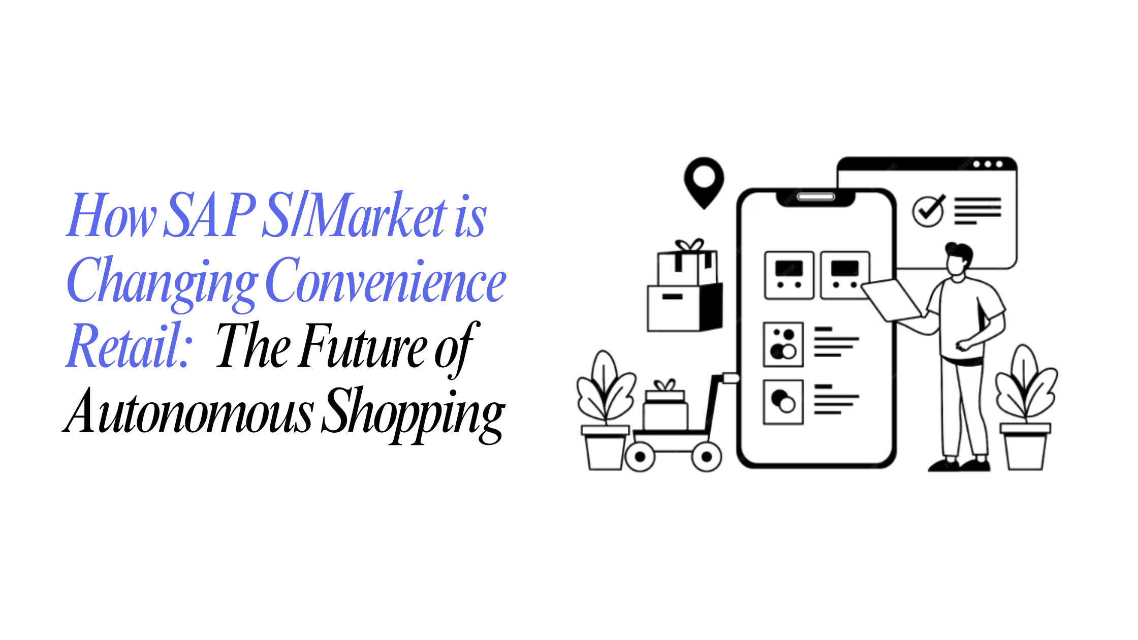SAP S.Market autonomous convenience store